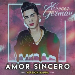 Crecer German – Amor Sincero (Versión Banda)